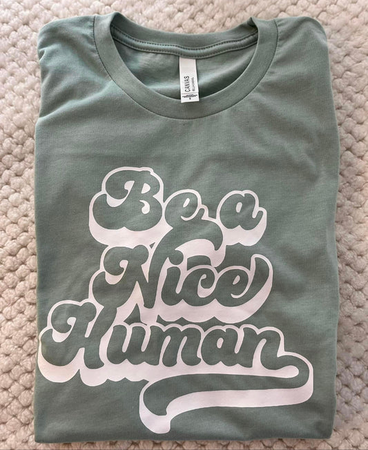 Be a Nice Human Graphic Tee